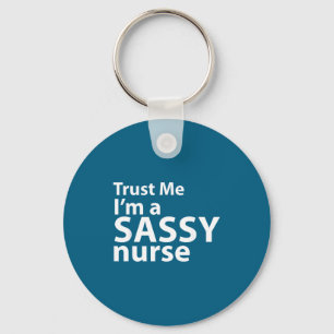 Trust me i'm sassy nurse - caring loving kind care key ring