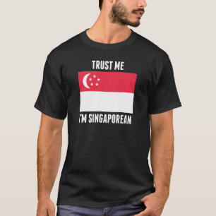 Trust Me I'm Singaporean T-Shirt