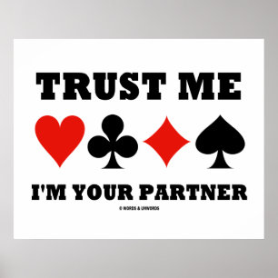 Trust Me I'm Your Partner (Bridge Card Suits) Poster
