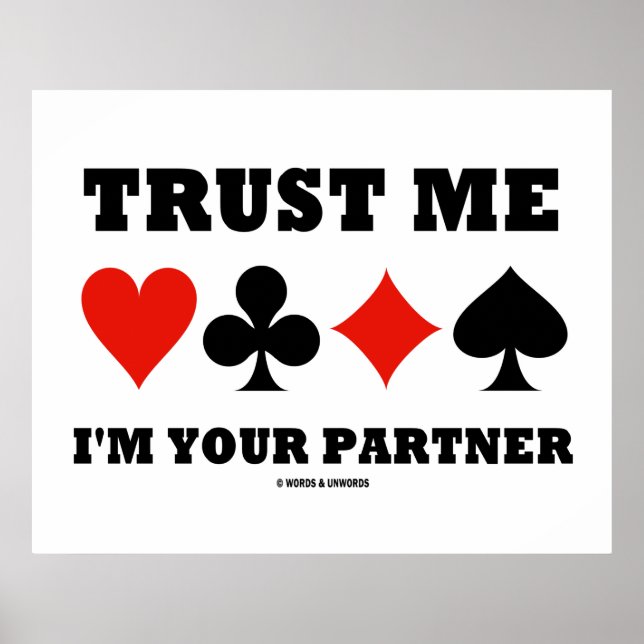 Trust Me I'm Your Partner (Bridge Card Suits) Poster (Front)