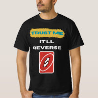 Trust Me It’ll Reverse Trader Humor Art