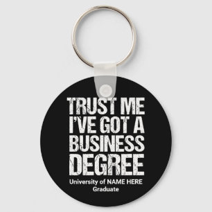 Trust Me I've Got a Business Degree Graduation Key Ring