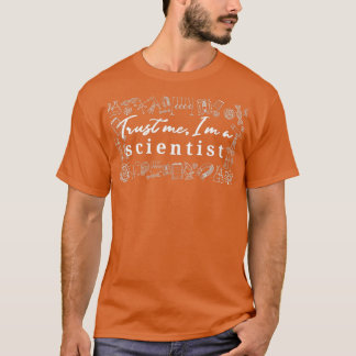 Trust me Ix27m a scientist 1 T-Shirt