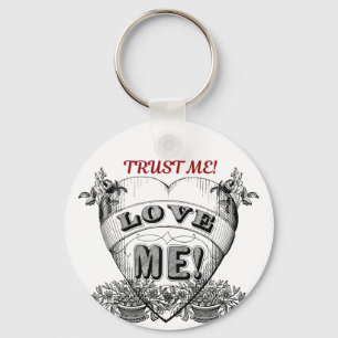 trust me! love me!  key ring