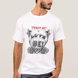 trust me! love me! Simple Classic Valentines Day T-Shirt