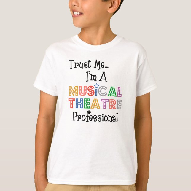 Trust Me...Musical Theatre Pro Kids Lite T-Shirt (Front)