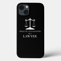 Trust Me My Daughter Is A Lawyer
