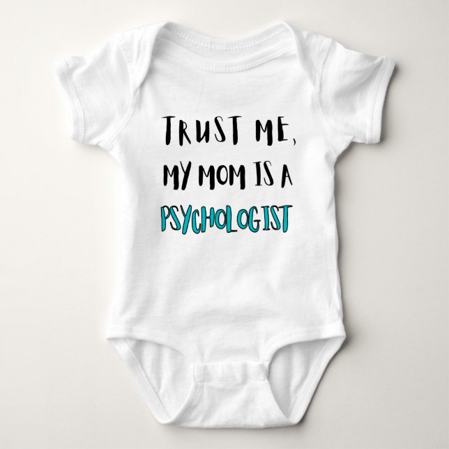 Trust Me, My Mum Is A Psychologist Baby Bodysuit (Front)