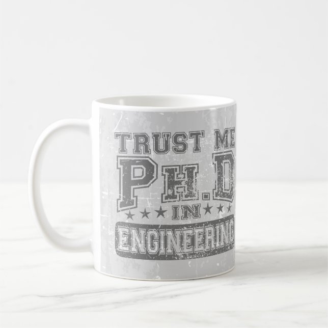 Trust Me Ph.D In Engineering Coffee Mug (Left)