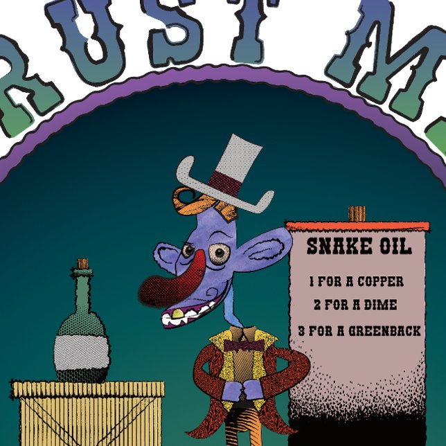 Trust Me Snake Oil Saleseman  (Creator Uploaded)