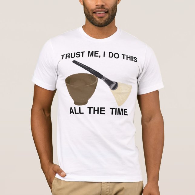 TRUST ME WITH YOUR SKIN CARE ;) T-Shirt (Front)