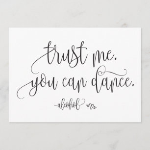 Trust Me You Can Dance Alcohol Wedding Sign Invitation