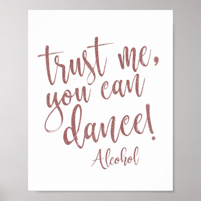 Trust me, you can dance rose gold glitter Sign (Front)