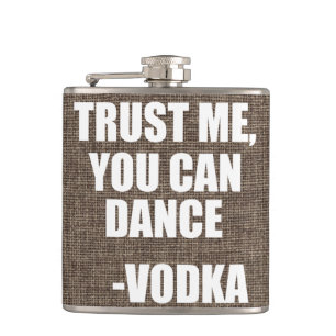 TRUST ME, YOU CAN DANCE - Vodka Hip Flask