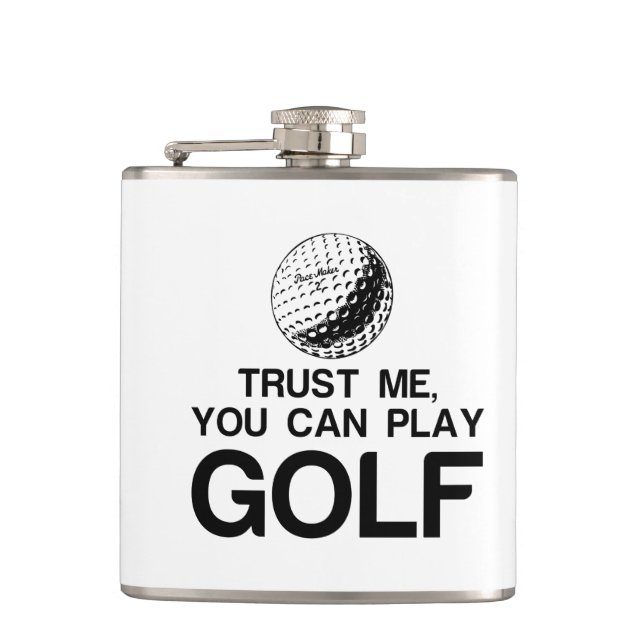 TRUST ME, YOU CAN PLAY GOLF HIP FLASK (Front)