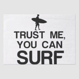 TRUST ME, YOU CAN SURF - Copy Tissue Paper