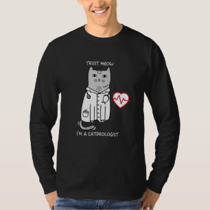 Trust Meow Im A Catdeologist Doctor Pet Cat Pun T-Shirt
