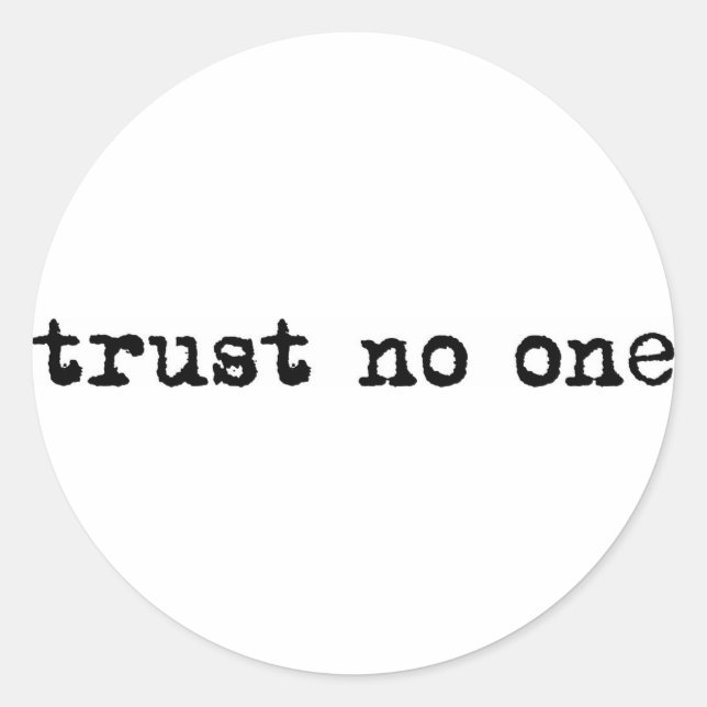 TRUST NO ONE CLASSIC ROUND STICKER (Front)
