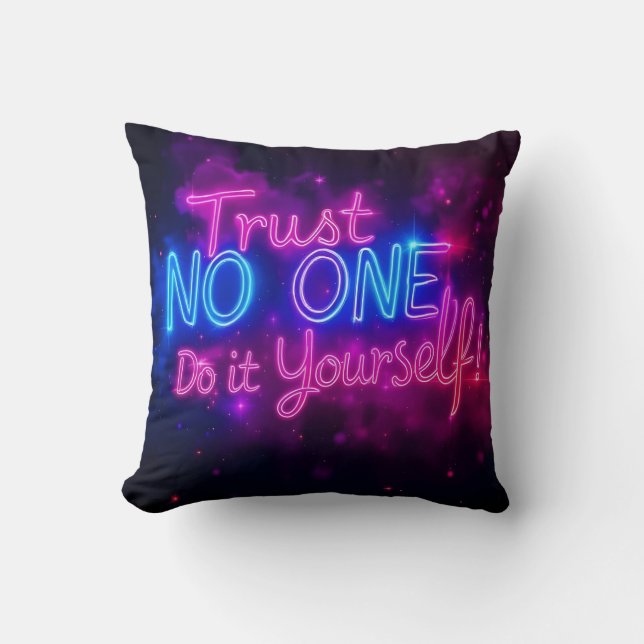 Trust No One – Do It Yourself Neon Motivational  Cushion (Front)