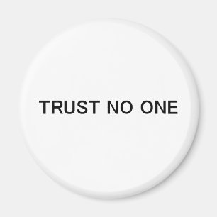 Trust No One Magnet
