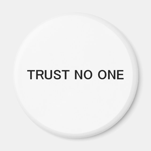 Trust No One Magnet (Front)