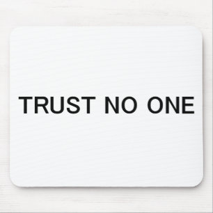 Trust No One Mouse Pad