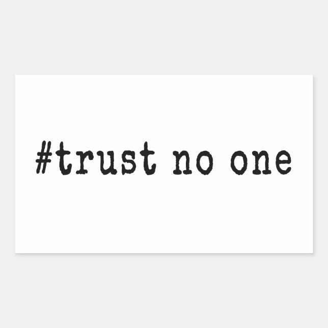 #Trust No One Rectangular Sticker (Front)