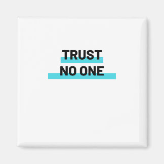 Trust No One Slogan Magnet