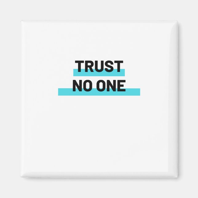 Trust No One Slogan Magnet (Front)
