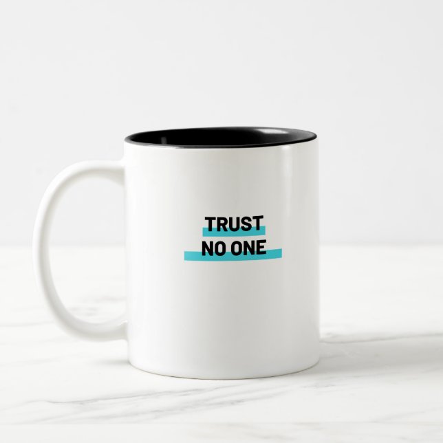 Trust No One Slogan Two-Tone Coffee Mug (Left)