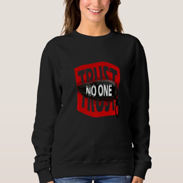 Trust No One       Sweatshirt (Front)