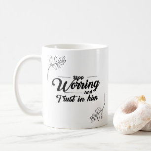 "Trust Over Worry: A Mug to Inspire Faith"