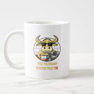 Trust Politicians? I’d Rather Trust TSM - Stock Large Coffee Mug