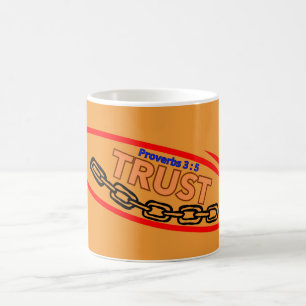 Trust ( Proverbs 3:5) Mug-Cup Coffee Mug
