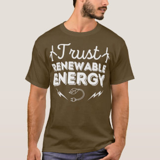 Trust Renewable Energy T-Shirt