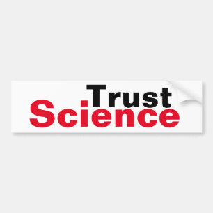 Trust Science Bumper Sticker