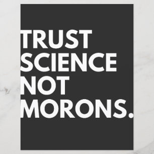 TRUST SCIENCE NOT MORONS