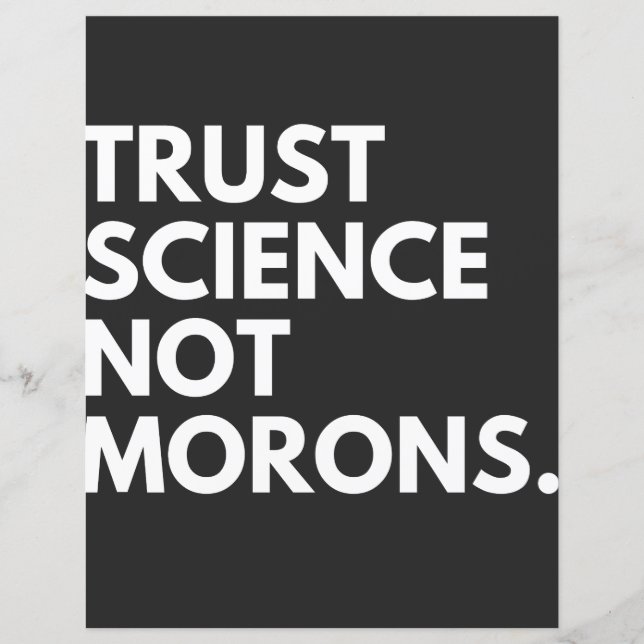 TRUST SCIENCE NOT MORONS (Front)