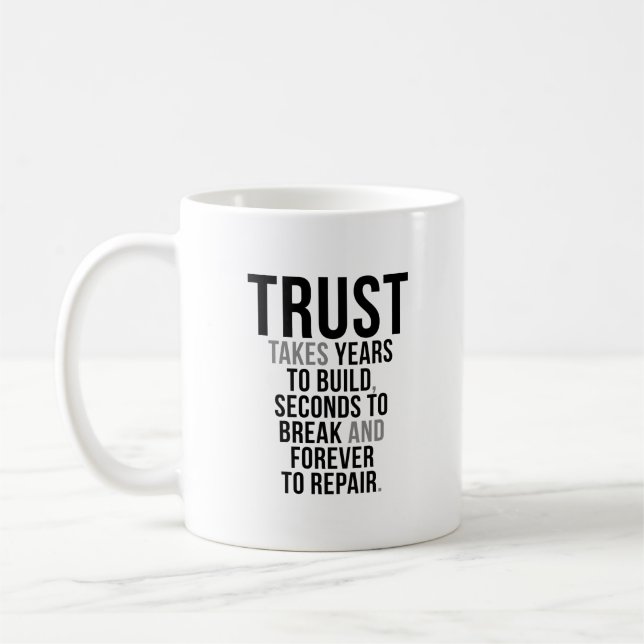 Trust Take Years To Build Coffee Mug (Left)