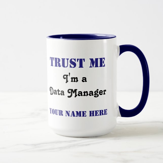Trust the Data Manager Mug (Right)