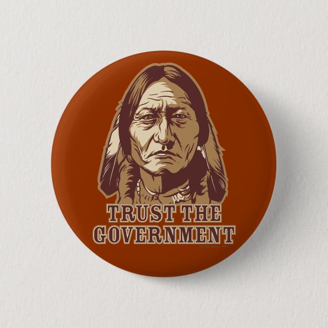 Trust The Government 6 Cm Round Badge (Front)