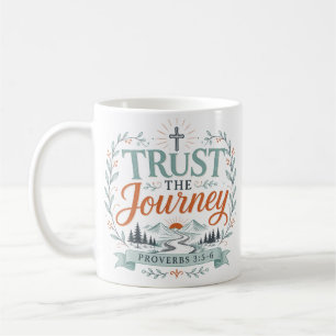 Trust The Journey Inspirational Spiritual Quote Coffee Mug