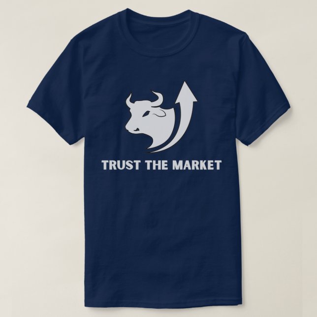 Trust The Market Stock Market Investing Design T-Shirt (Design Front)