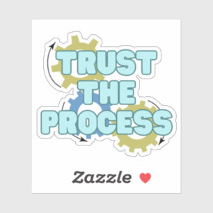trust the process
