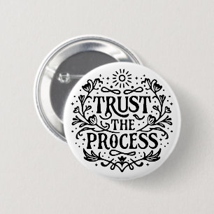Trust the process 6 cm round badge