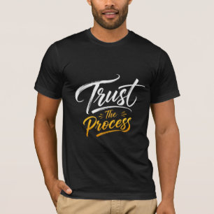 Trust The Process Calligraphy T-Shirt