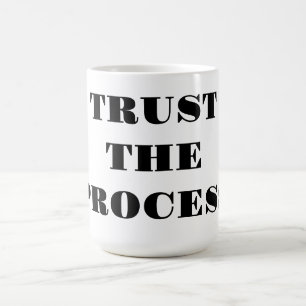 Trust the Process Coffee Mug
