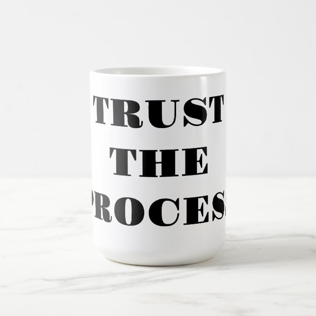 Trust the Process Coffee Mug (Center)