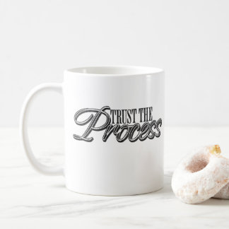 Trust the Process Coffee Mug