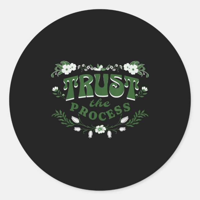 Trust The Process, Feminine Floral Sitive Motivati Classic Round Sticker (Front)